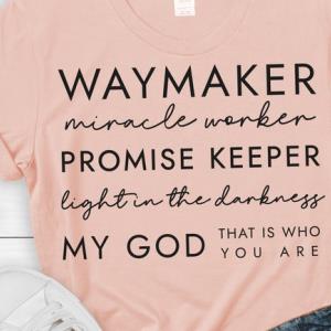 Waymaker  Miracle Worker Christian Shirt