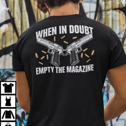 When In Doubt Empty The Magazine Gun Lovers Shirt