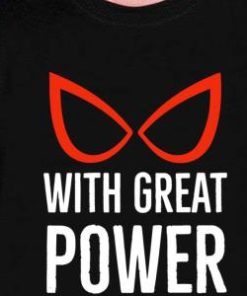 With Great Power Comes Great Responsibility Quote Shirt 1 With Great Power Comes Great Responsibility Quote Shirt 2