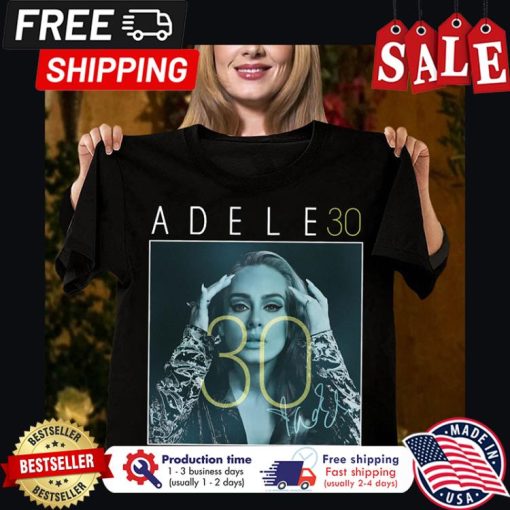 Adele 30 signature shirt
