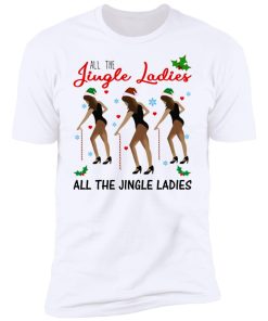 All The Jingle Ladies Shirt