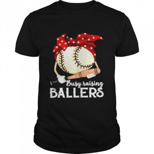 Baseball busy raising ballers shirt