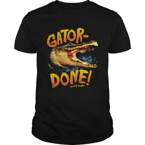 Crocodile Gator Done Swamp People shirt