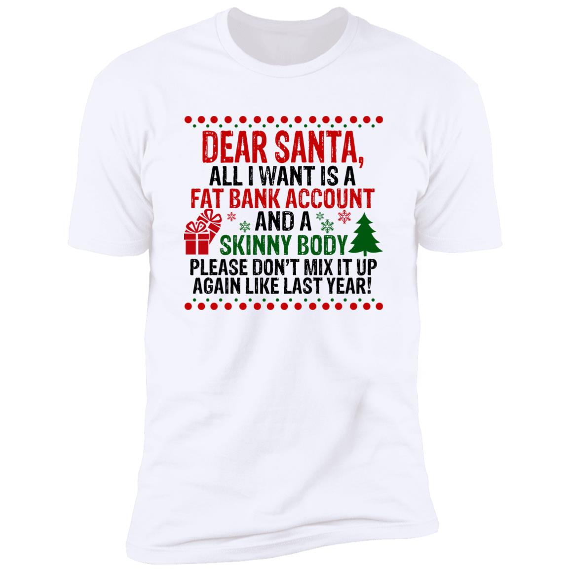 Dear Santa All I Want Is A Fat Bank Account And A Skinny Body Sweatshirt Dear Santa All I Want Is A Fat Bank Account And A Skinny Body Sweatshirt