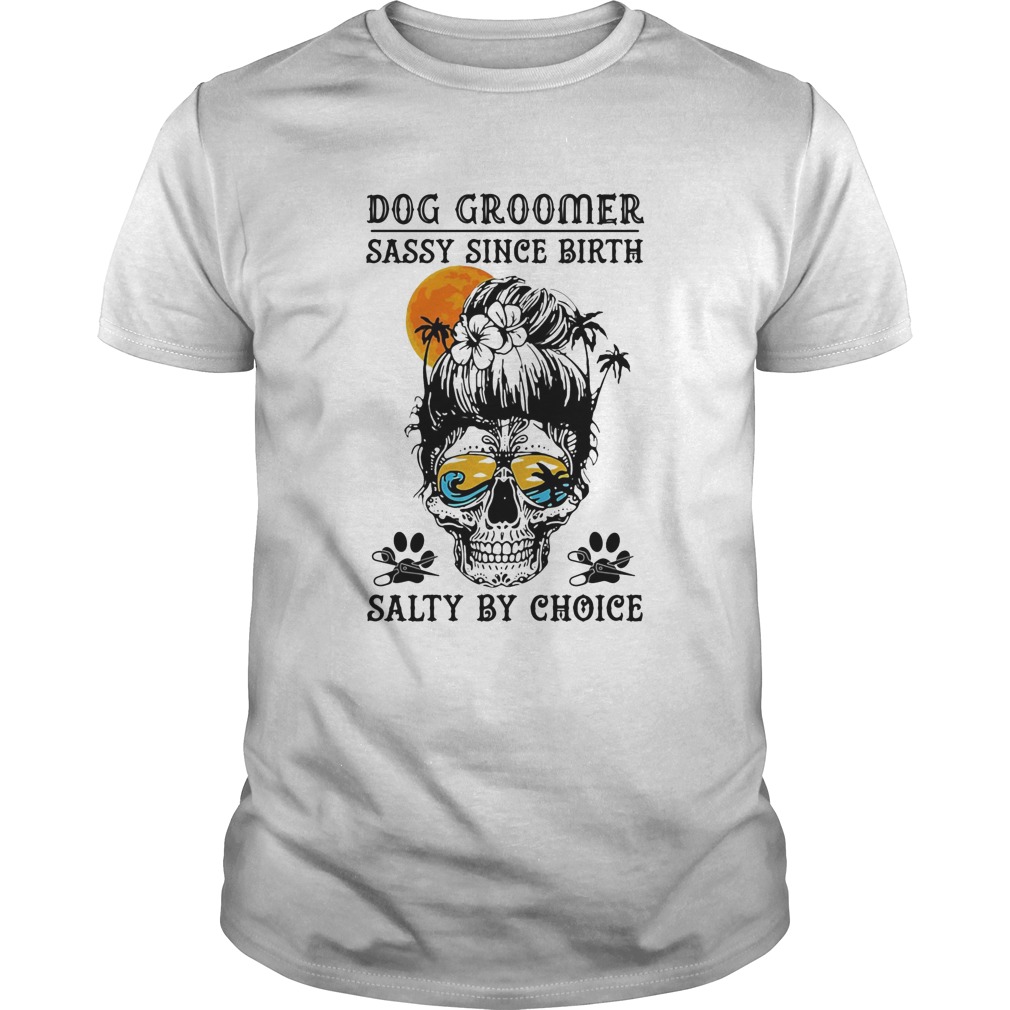Dog droomer sassy since birth salty by choice footprint skull sunset shirt Dog droomer sassy since birth salty by choice footprint skull sunset shirt