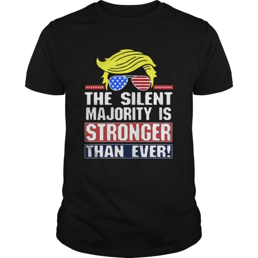 Donald Trump The Silent Majority Is Stronger Than Ever shirt