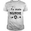 Female Nurse The Original Iron Man Chemistry shirt