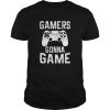 Gamer Gonna Game shirt