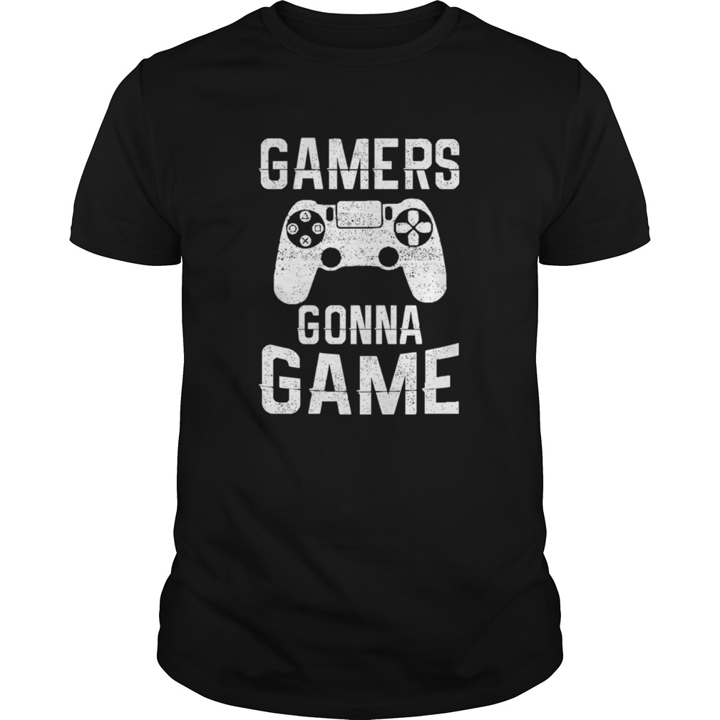 Gamer Gonna Game shirt Gamer Gonna Game shirt