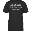 Grandma I’Ll Be There For You From 6Ft Away T-Shirt