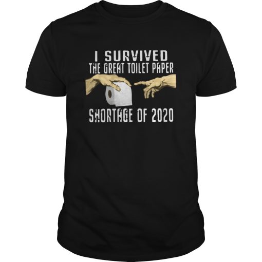 I Survived The Great Toilet Paper Shortage Of 2020 shirt