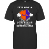 It iS Not A Fedex Job Title It iS A 2020 Survival Skill T-Shirt