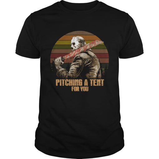 Jason Friday The 13th Pitching A Tent For You Vintage shirt