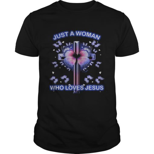 Just a woman who loves Jesus cross Butterfly shirt