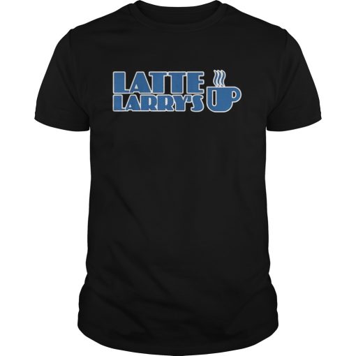 Latte Larry Latte Larrys shirt