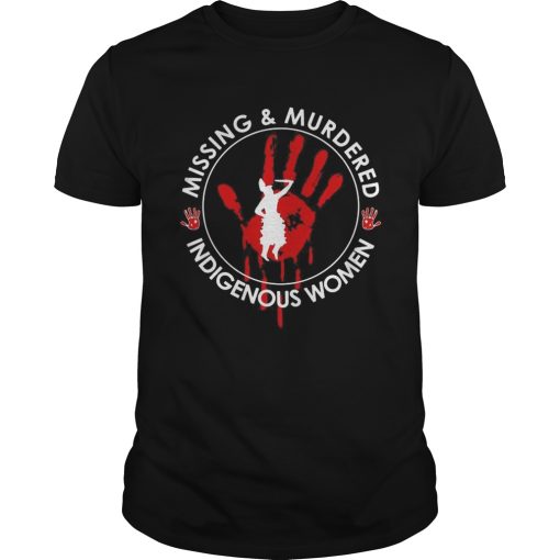 Missing And Murdered Indigenous Women shirt