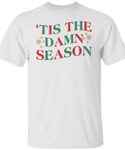 ‘Tis The Damn Season Shirt
