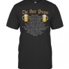 The Beer Prayer Our Lager Which Art In Barrels Hallowed Be Thy Drink I Will Be Drunk T-Shirt