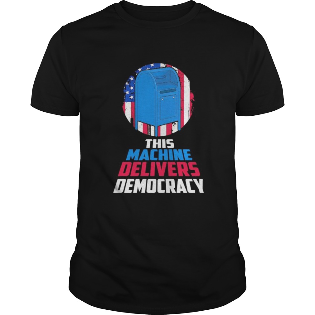 This machine delivers democracy american flag independence day shirt This machine delivers democracy american flag independence day shirt