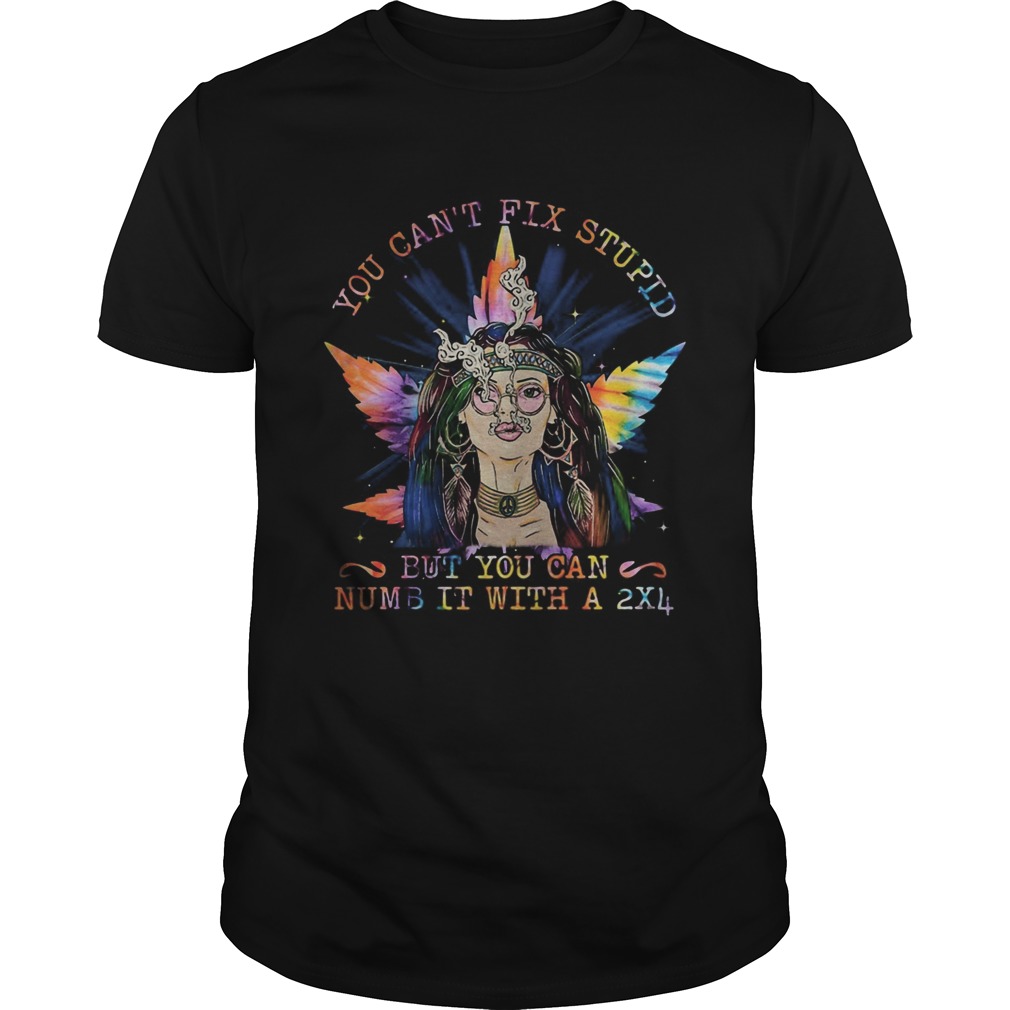 Weed you cant fix stupid but you can numb it with a 24 shirt Weed you cant fix stupid but you can numb it with a 24 shirt