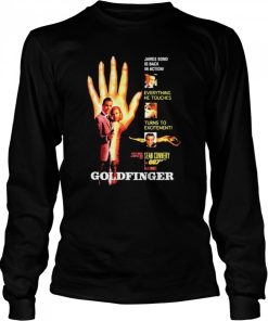 007 James Bond Goldfinger Hand Is Back In Action Everything He Touches Turns To Excitement Shirt 1