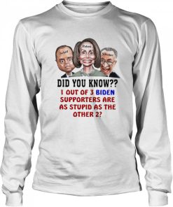 1 Out Of 3 Biden Supporters Are As Stupid As The Other 2 T shirt 1