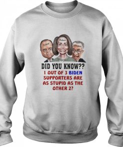 1 Out Of 3 Biden Supporters Are As Stupid As The Other 2 T shirt 2
