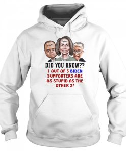 1 Out Of 3 Biden Supporters Are As Stupid As The Other 2 T shirt 3
