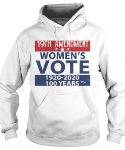 19th Amendment Womens Vote 1920 2020 100 Years shirt 1