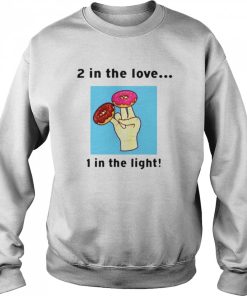 2 in the love 1 in the light shirt 1 2 in the love 1 in the light shirt 2