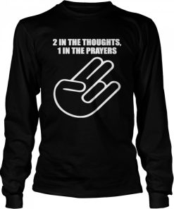 2 in the thoughts 1 in the prayers shirt 1