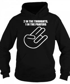 2 in the thoughts 1 in the prayers shirt 3
