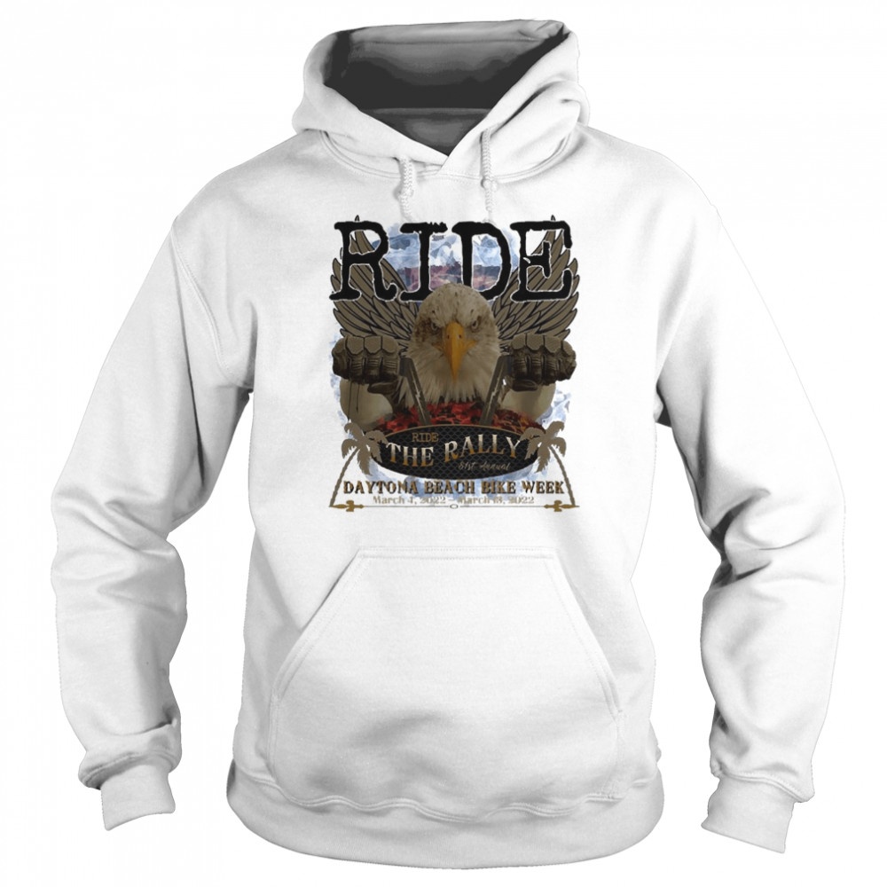 2022 Daytona Beach Bike Week Ride The Rally Eagle Front Art Shirt 2022 Daytona Beach Bike Week Ride The Rally Eagle Front Art Shirt