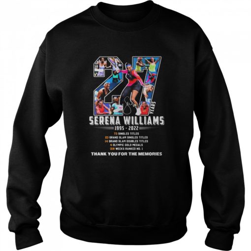 27 years Serena Williams 1995-2022 thank you for the memories signature shirt