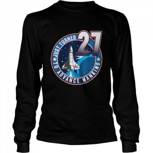 27th Birthday I To Advance Mankind I Adult Astronaut Costume T-Shirt