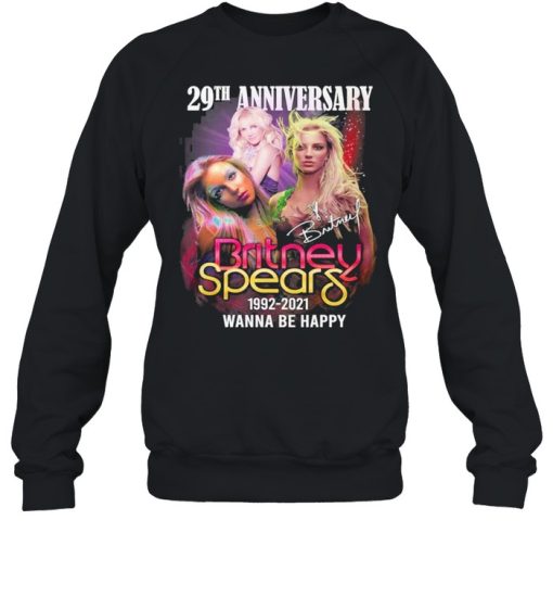 29th anniversary britney spears 1992 2021 wanna be happy shirt