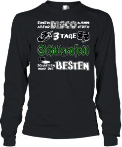 3 Tage Schtzenfest schaffen nur die Besten shirt 1
