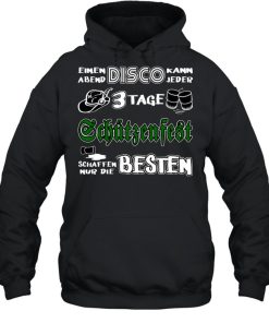 3 Tage Schutzenfest schaffen nur die Besten shirt 2 3 Tage Schtzenfest schaffen nur die Besten shirt 3