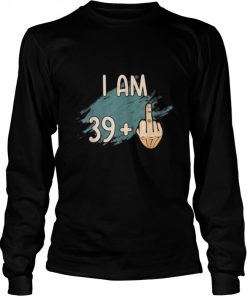 40th Birthday I Am 39 1 Middle Finger Funny Birthday Gift T Shirt B09W8PJLT2 1