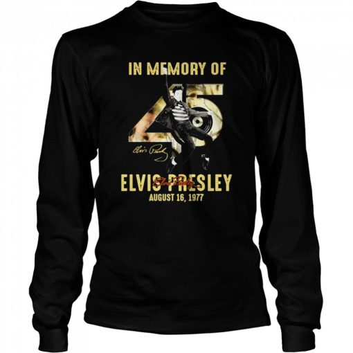45 Years In Memory Of Elvis Presley August 19, 1977 Signatures Shirt