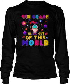 4th Grade Is Out Of This World Shirt 1