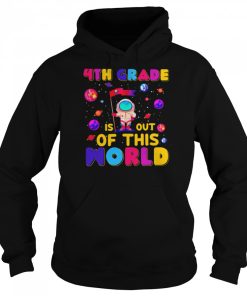 4th Grade Is Out Of This World Shirt 2 4th Grade Is Out Of This World Shirt 3