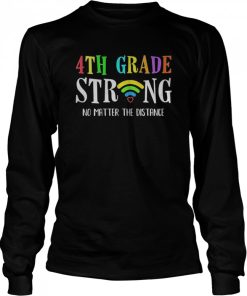 4th Grade Strong No Matter Distance Virtual Learning shirt 1