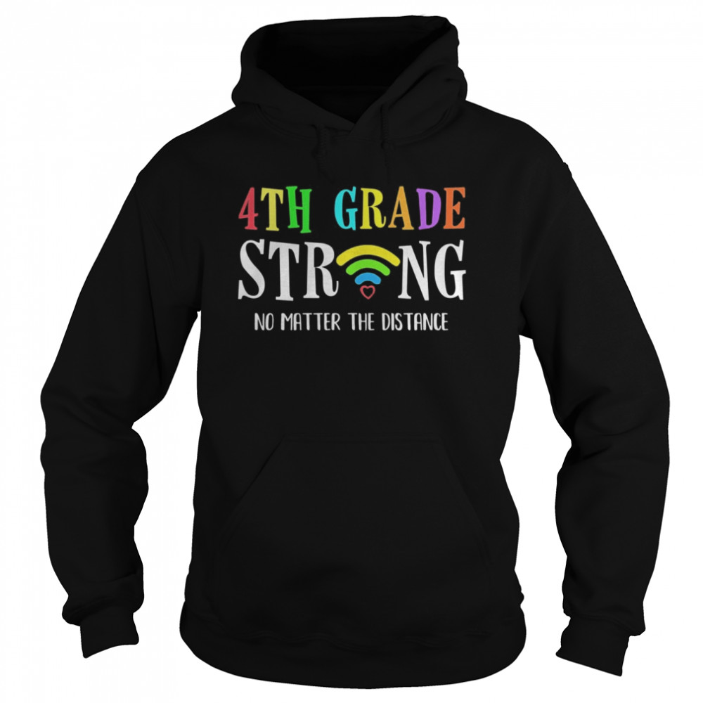 4th Grade Strong No Matter Distance Virtual Learning shirt 4th Grade Strong No Matter Distance Virtual Learning shirt