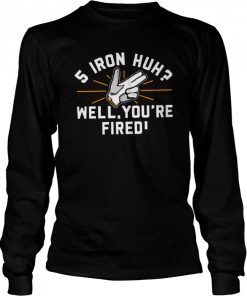 5 Iron Huh Well You're Fired 2022 T shirt 1