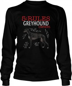 5 Rules for Greyhound Owners shirt 1
