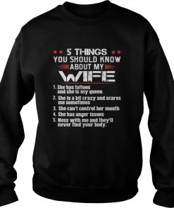 5 Things You Should Know About My Wife Mess With Me And They’ll Never Find Your Body shirt 1 5 Things You Should Know About My Wife Mess With Me And They'll Never Find Your Body shirt 2