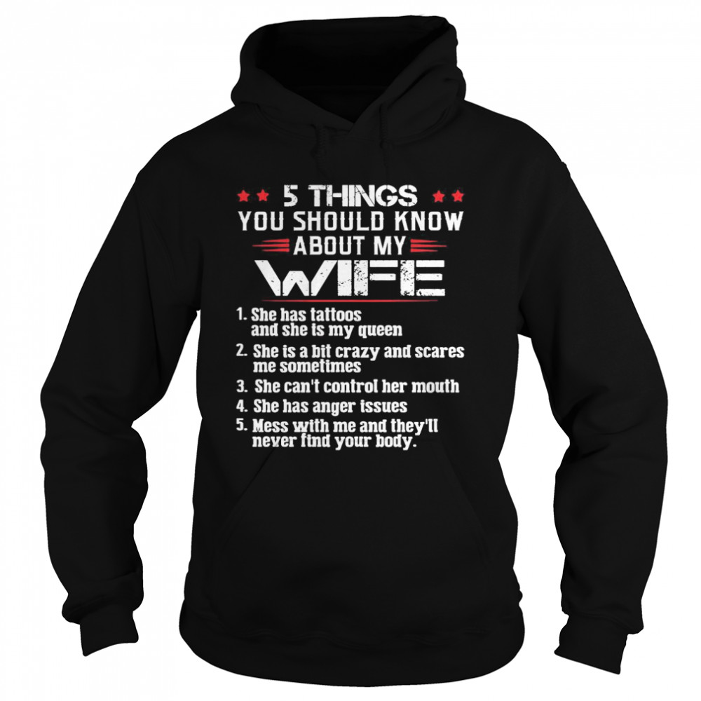 5 Things You Should Know About My Wife Mess With Me And They’ll Never Find Your Body shirt 5 Things You Should Know About My Wife Mess With Me And They’ll Never Find Your Body shirt