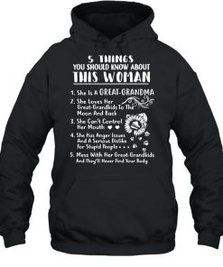 5 Things You Should Know About This Woman She Is A Great Grandma T shirt 3