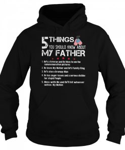 5 Things You Should Know Anout My Father American Flag Shirt 3